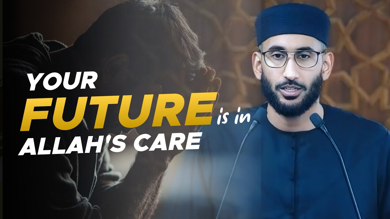 Your Future is in Allah's Care