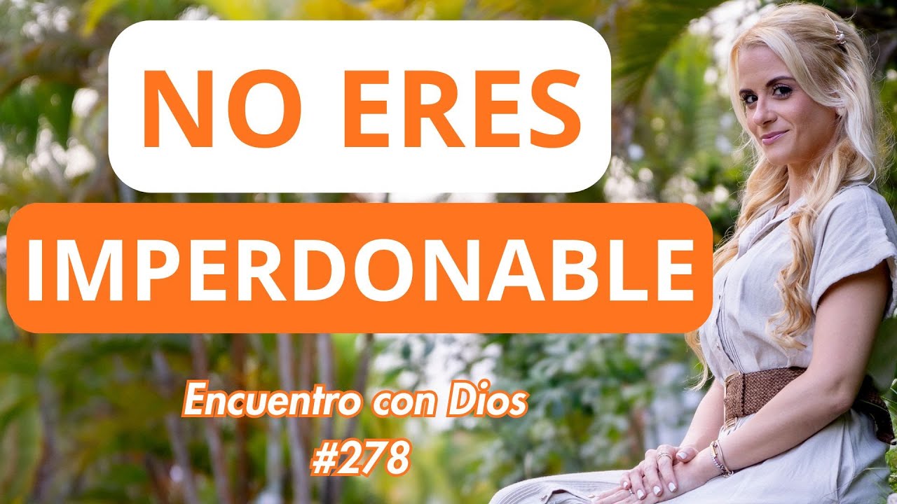 Si crees que Dios no puede perdonarte, este mensaje es para ti | Encuentros con Dios #278