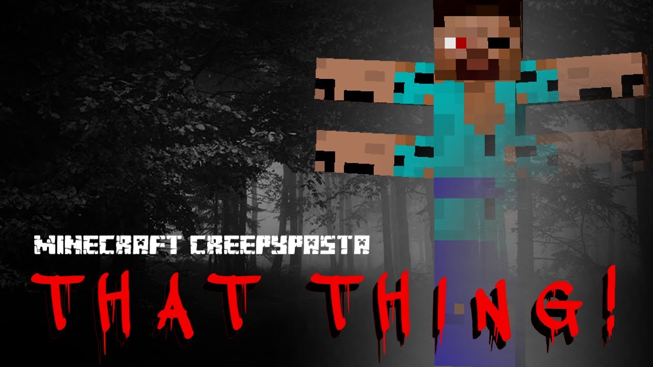 Minecraft Creepypasta | THAT THING