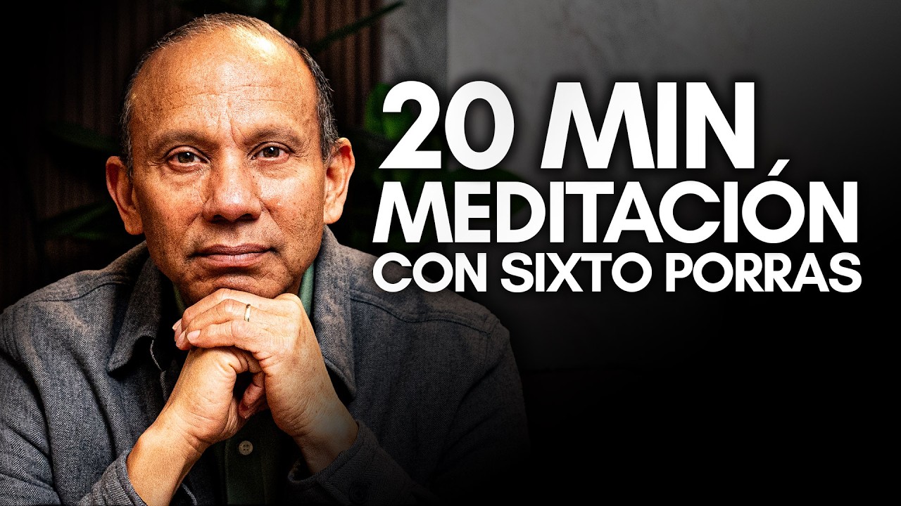 &iquest;C&Oacute;MO TENER MENTE FUERTE Y ENFOCADA? | 20 MINUTOS DE MEDITACI&Oacute;N CON SIXTO PORRAS. MOTIVACI&Oacute;N DIARIA.
