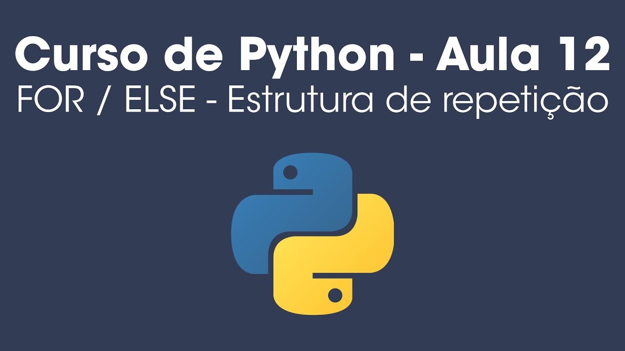 FOR / ELSE em Python - Aula 12