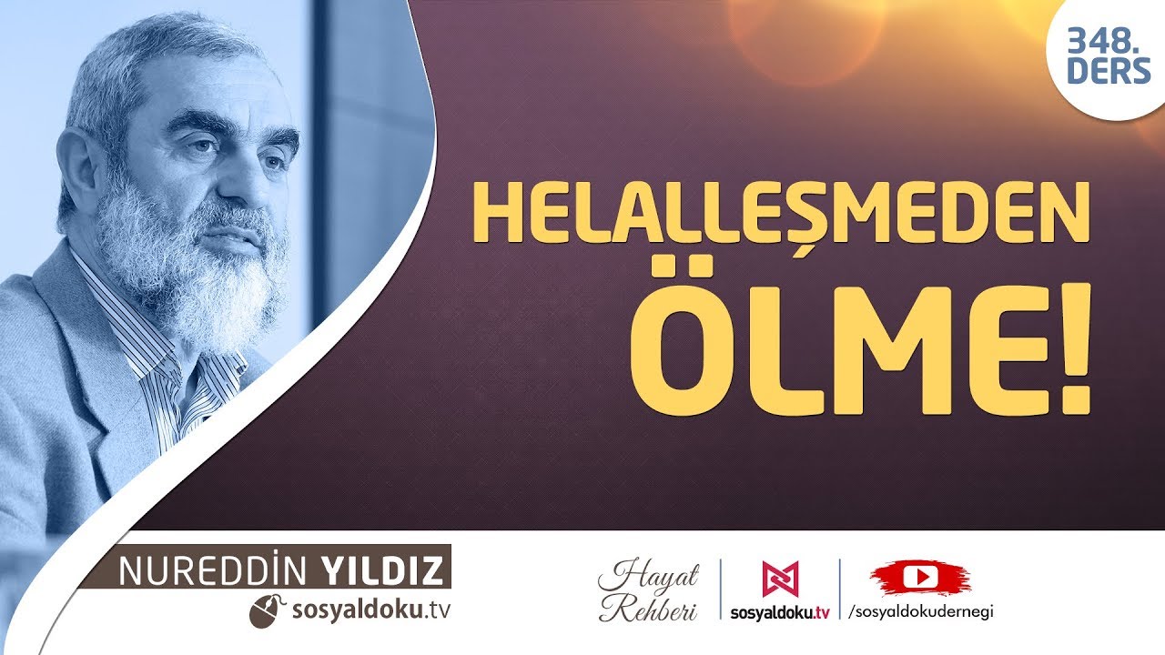 Helalleşmeden Ölme! - Hayat Rehberi - Nureddin Yıldız