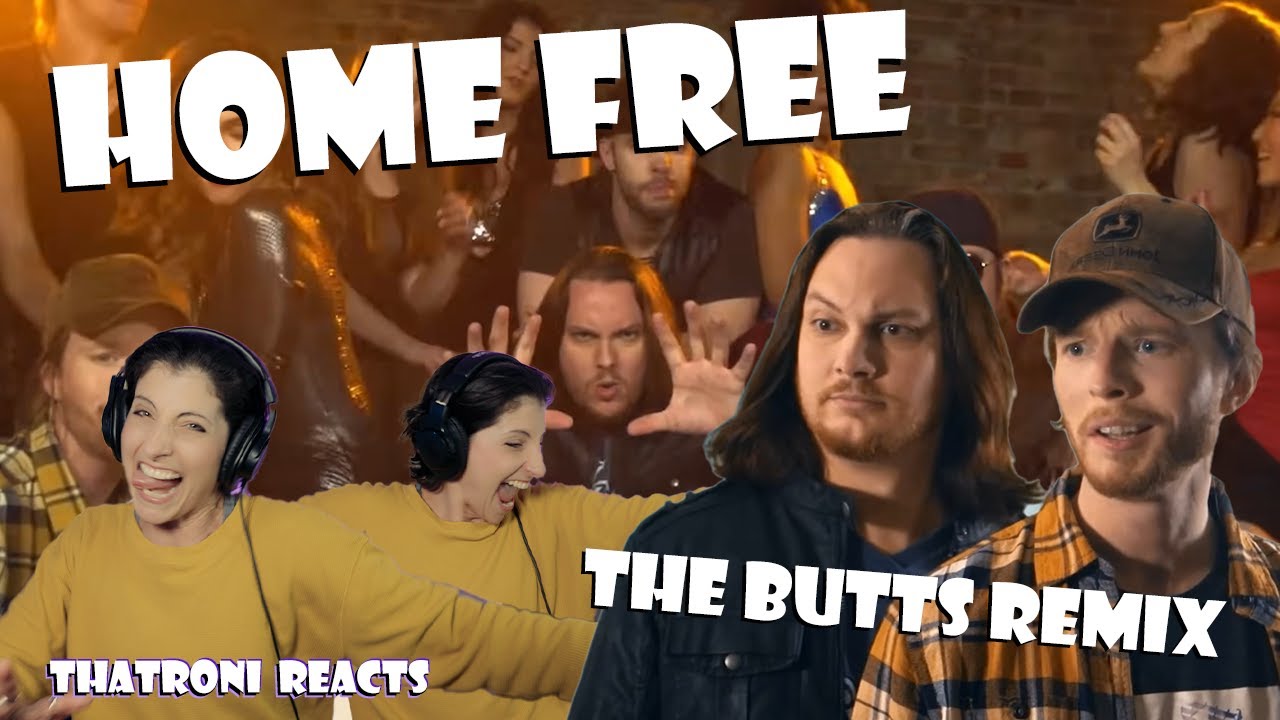 Home Free - The Butts Remix (Reaction) LOL!