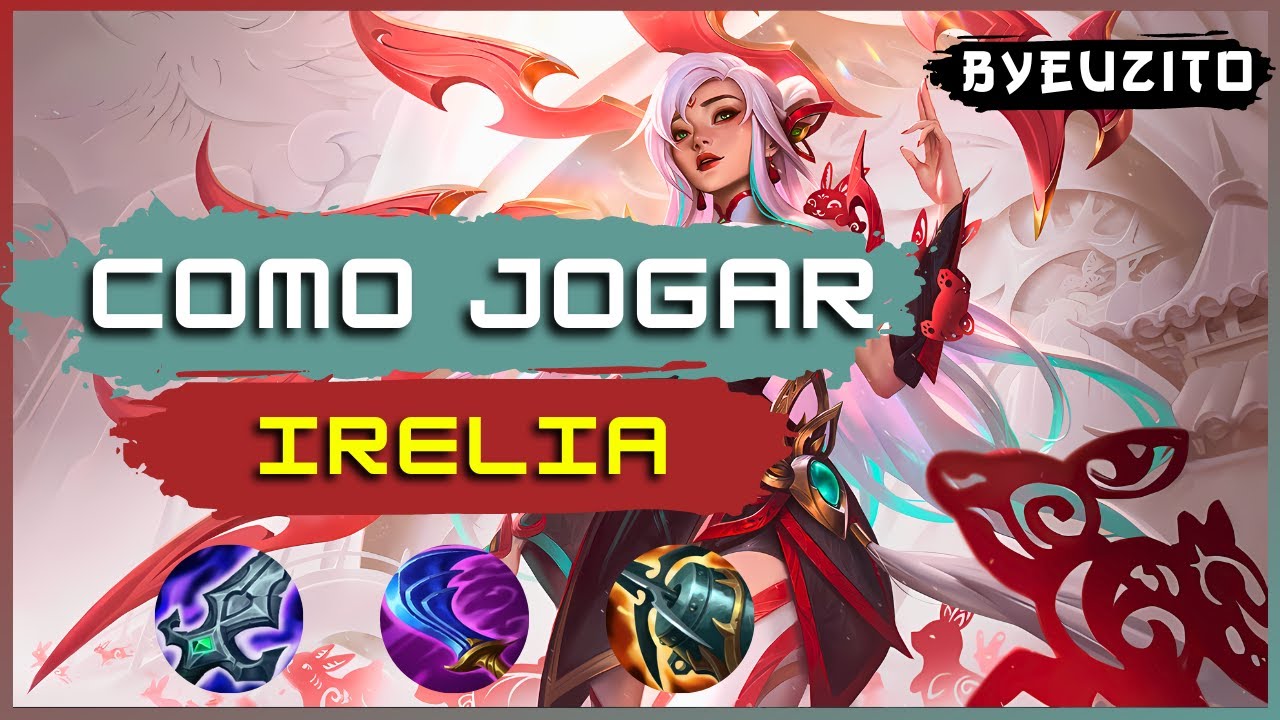 COMO JOGAR DE IRELIA [ATUALIZADO] | League of Legends