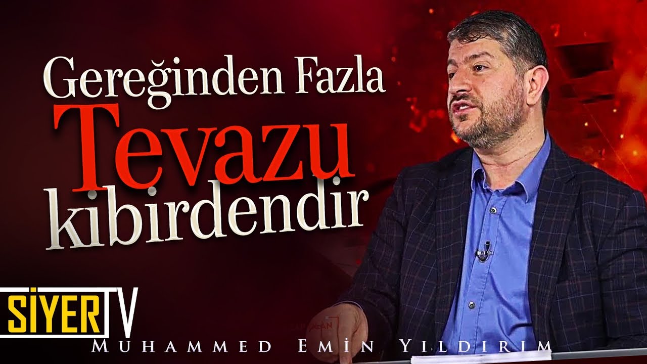 Gereğinden Fazla Tevazu Kibirdendir | Muhammed Emin Yıldırım