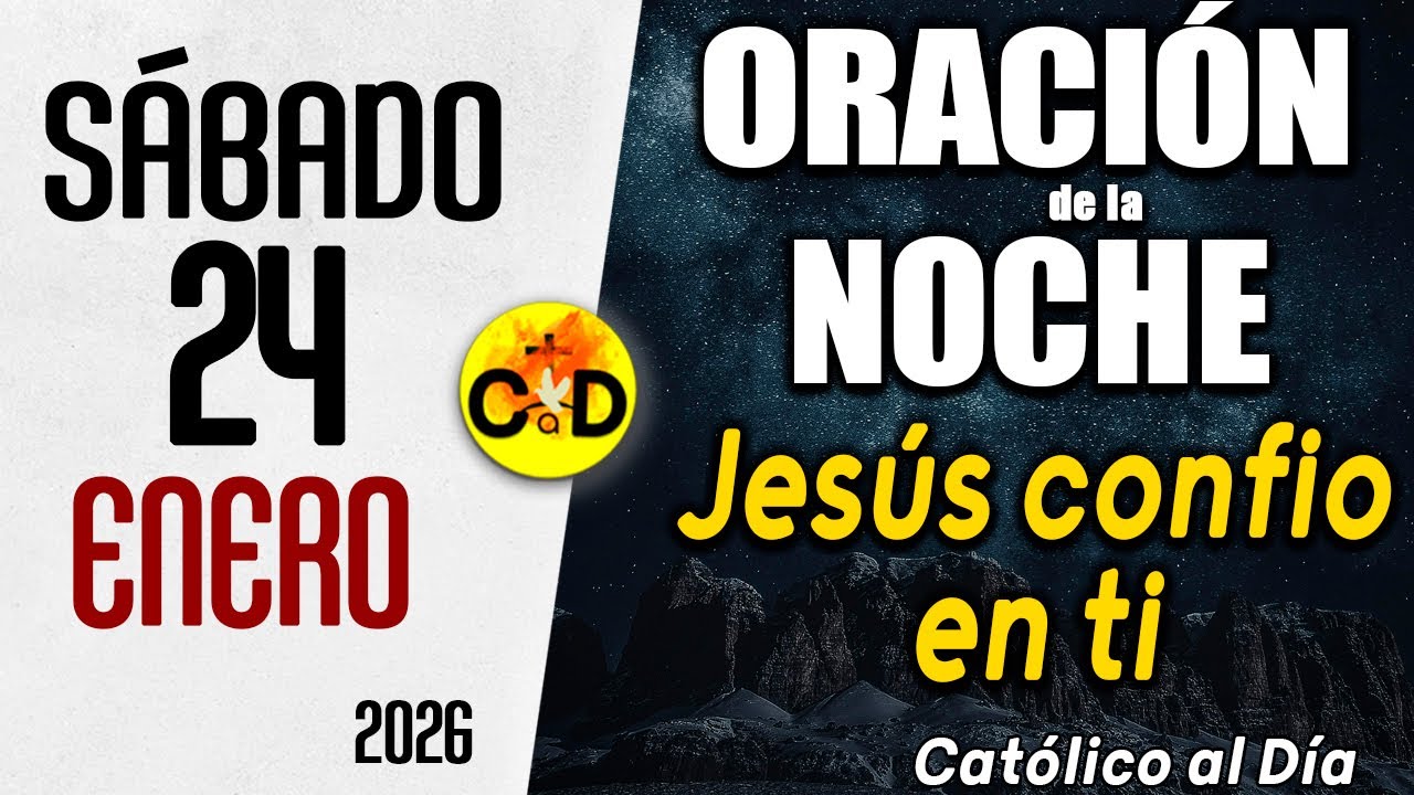 ORACION DE LA NOCHE DE HOY Sábado 24 de enero de 2026 | Católico al Día