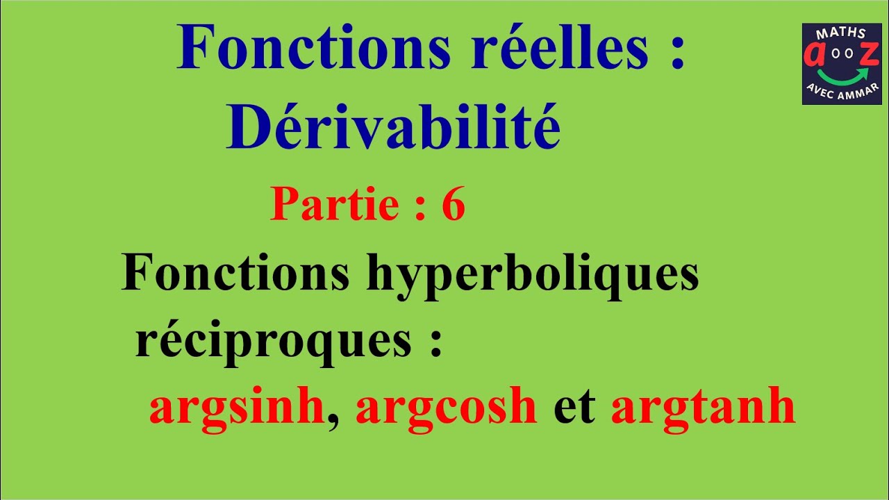 Analyse 1: Fonctions hyperboliques r&eacute;ciproques argsinh, argcosh et argtanh