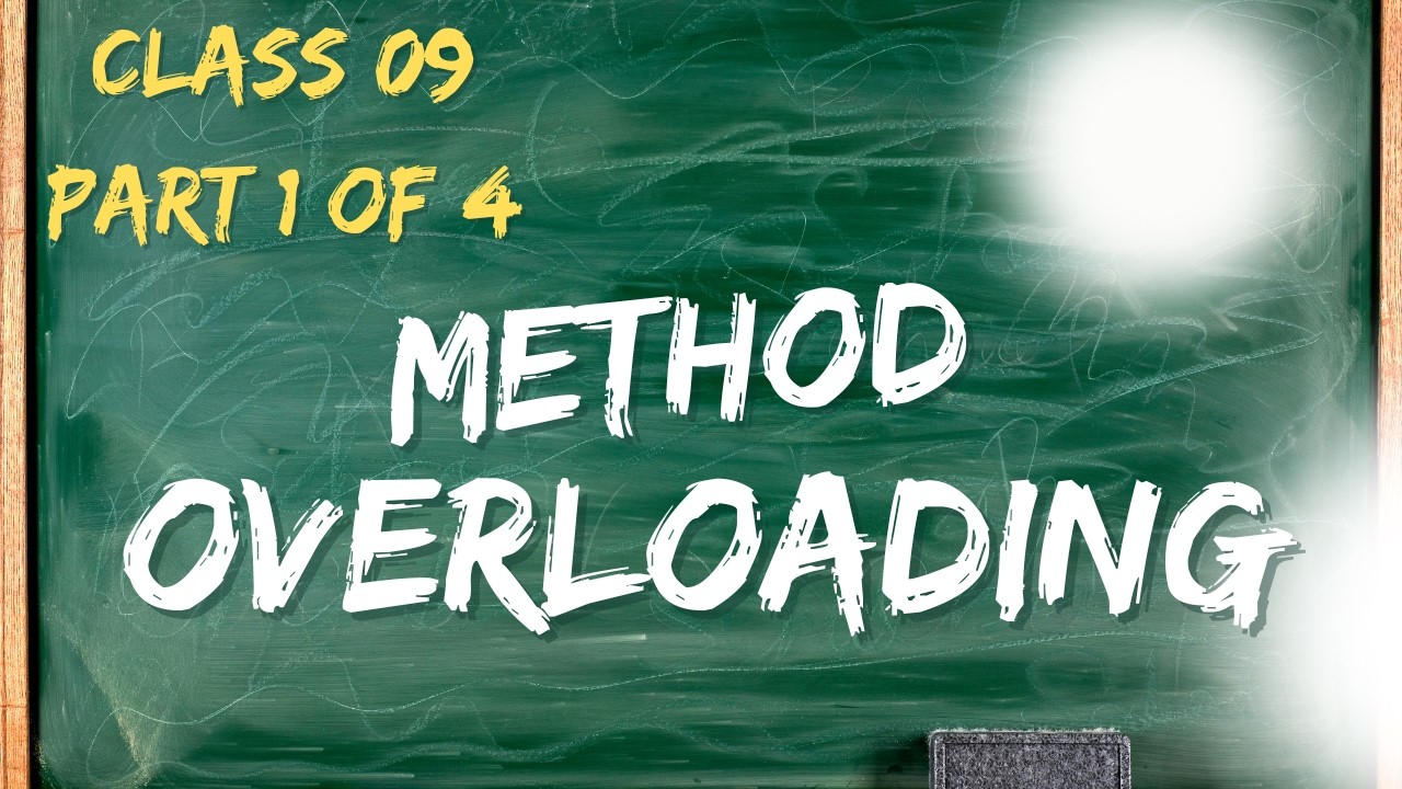 Class 09   Part 1 of 4 Method Overloading