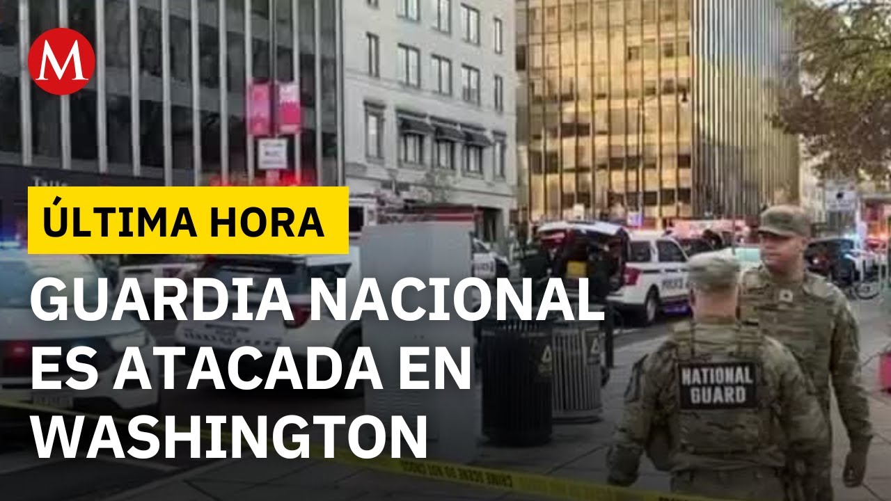 Ataque a balazos contra miembros de la Guardia Nacional cerca de la Casa Blanca