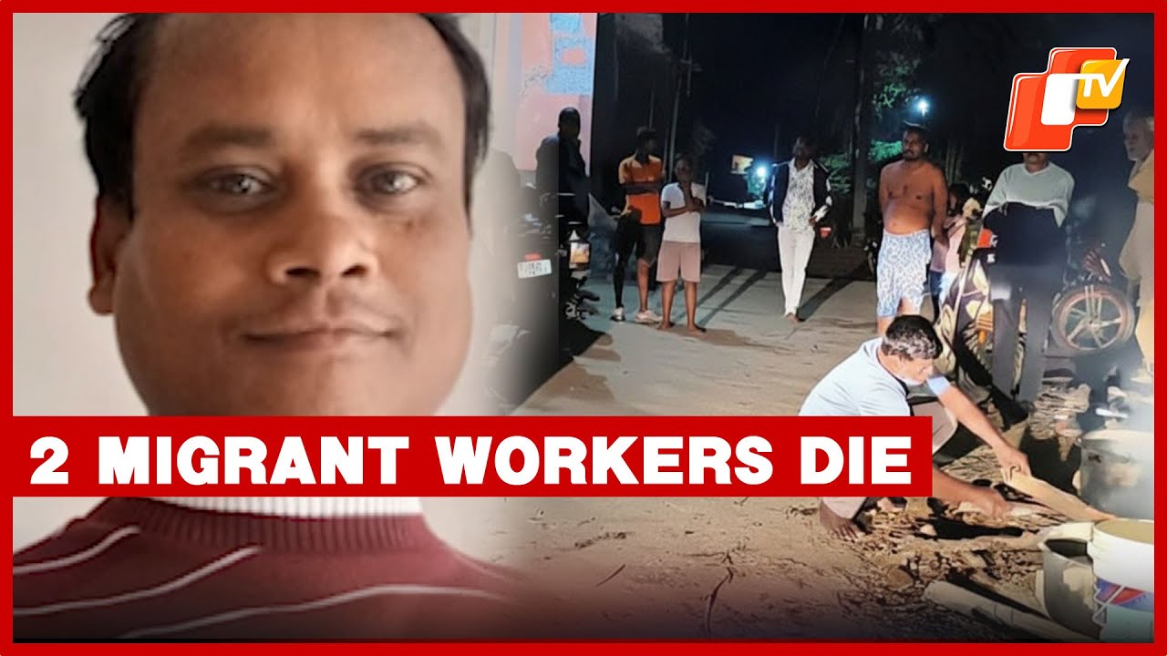 2 Migrant Workers From Odisha Die Weeks Apart; Families Allege Negligence, Murder
