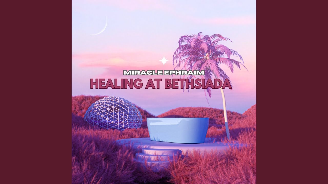 Healing at Bethsiada