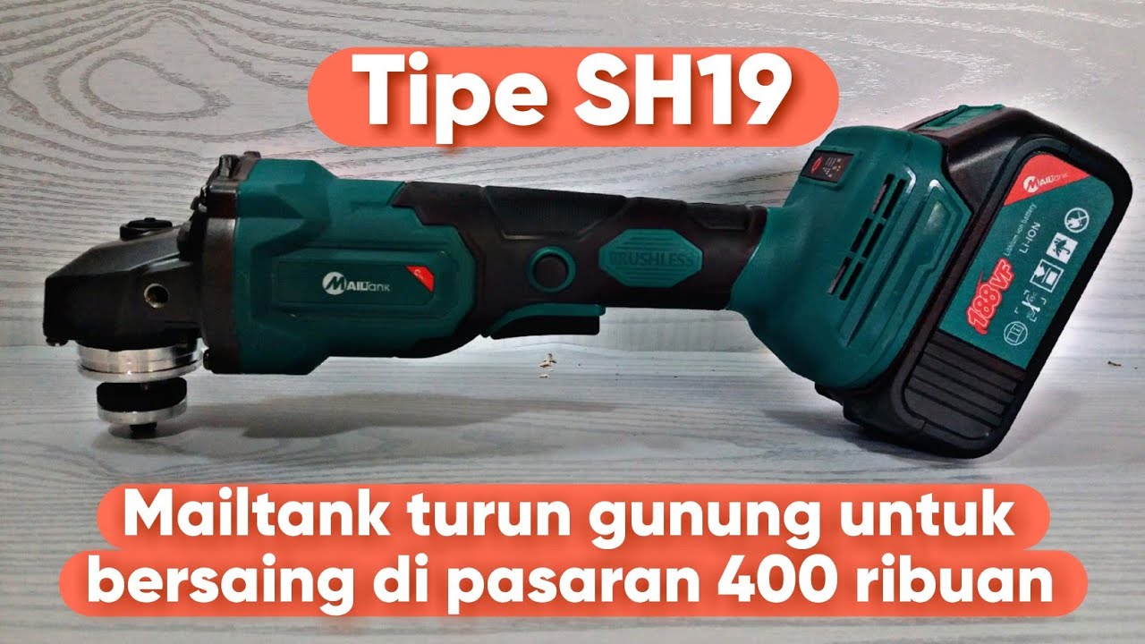 Terbaru dari MAILTANK gerinda cordless brushless SH19
