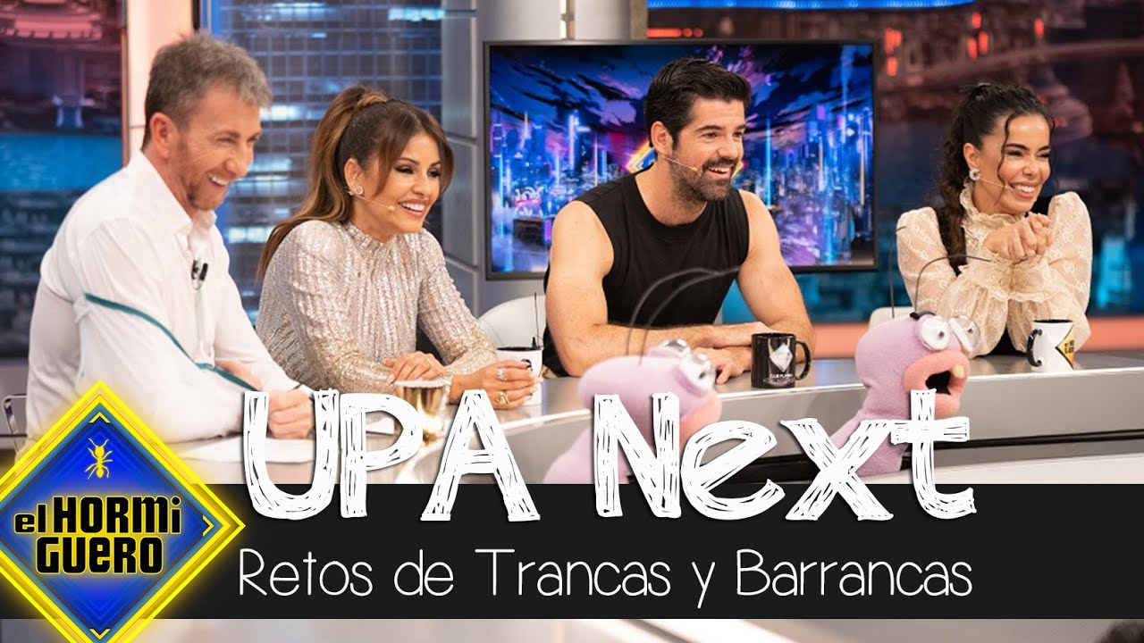 Trancas y Barrancas se unen al elenco de 'UPA Next' - El Hormiguero