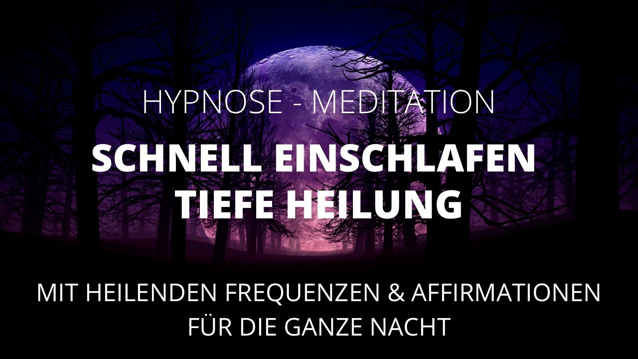 Schlaf Hypnose ✨ Schnell einschlafen | Tiefe Heilung | Meditation zum Schlafen f&uuml;r die ganze Nacht