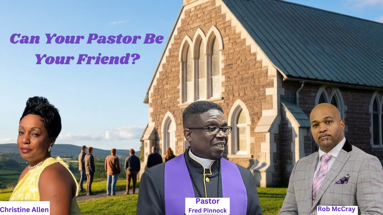 Can Your Pastor Be Your Friend? Faith, Boundaries, and the Truth We Need To Talk About