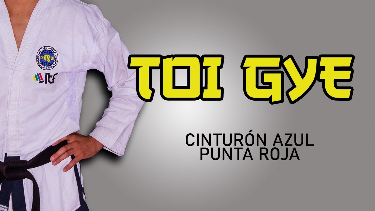 FORMA (TUL) TOI GYE - Cinto azul punta roja. TaeKwon-Do ITF (ESC. ATRA SUR)