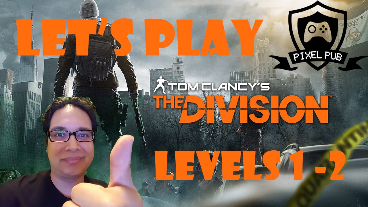 Let's Play The Division Ep. 1 - Levels 1 to 2 (1080p60fps)