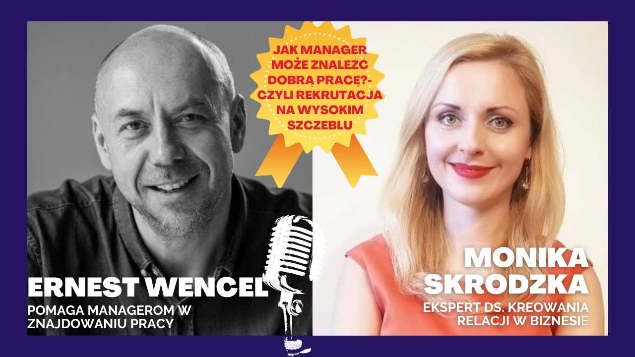 Manager szuka pracy - jak wygląda taki proces w praktyce - Monika Skrodzka&Ernest Wencel całość