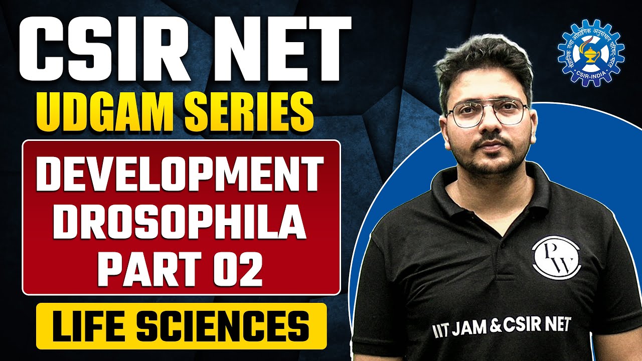 Development in Drosophila (Part 2) | Life Sciences | CSIR NET 2023
