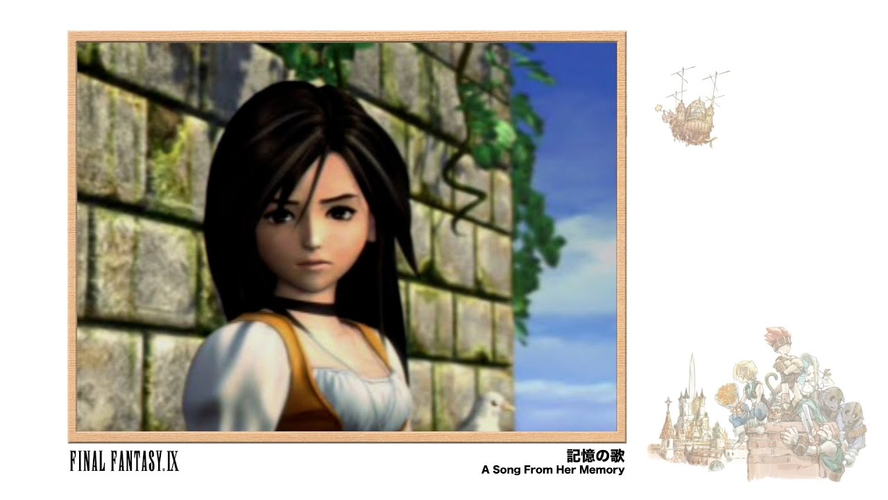 [Video Soundtrack] A Song From Her Memory [FINAL FANTASY IX]