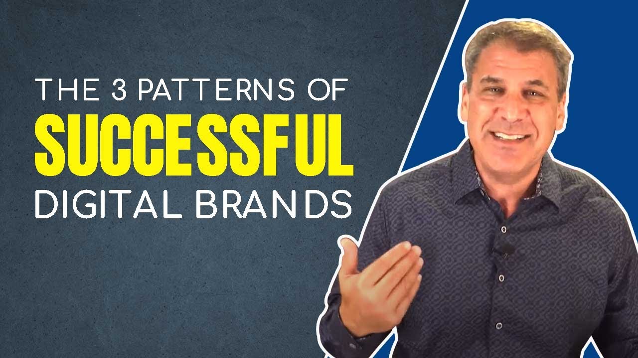 The 3 Patterns of Successful Digital Brands | Winning Digital Customers