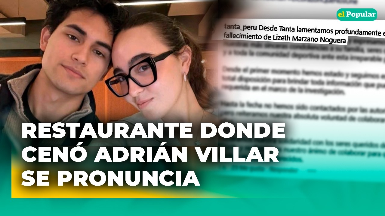 Adri&aacute;n Villar y Lizeth Marzano: Restaurante Tanta ROMPE SU SILENCIO tras caso de atropello