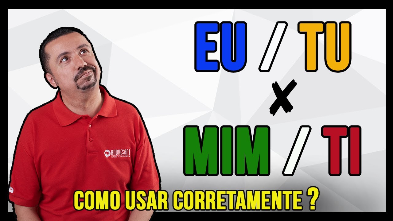 Português - EU/TU  x  MIM/TI - Prof. Andresan Machado