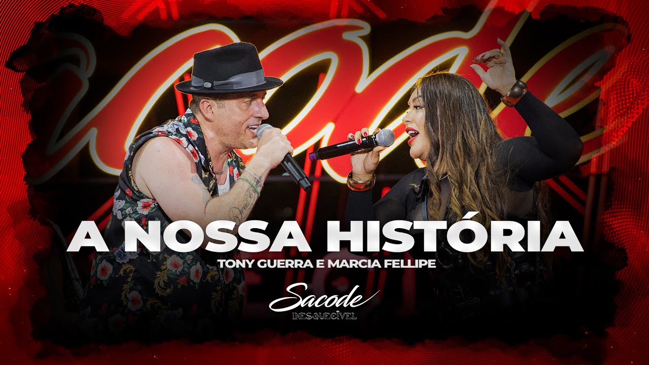 Forró Sacode & Tony Guerra - A Nossa História Part. Marcia Fellipe | DVD SACODE INESQUECÍVEL