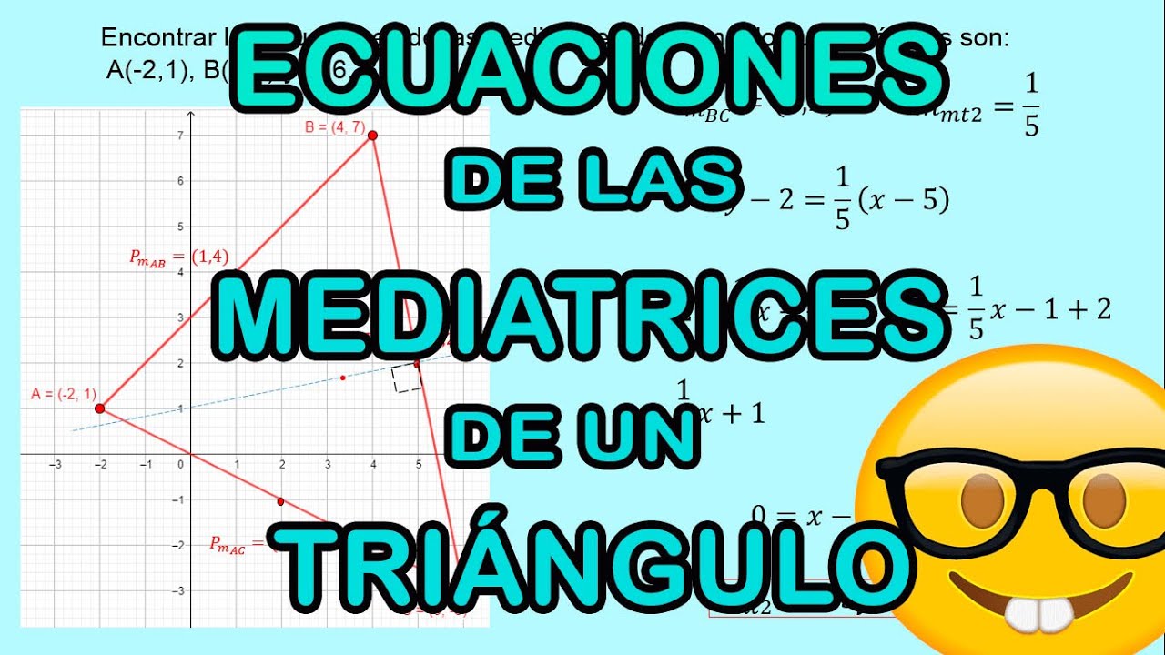 Encontrar las ecuaciones de las mediatrices de un triángulo dado sus vértices