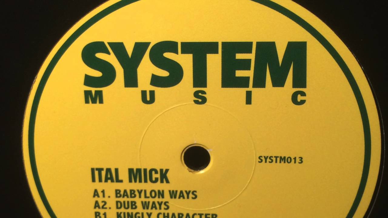 ITAL MICK - BABYLON WAYS/DUB WAYS