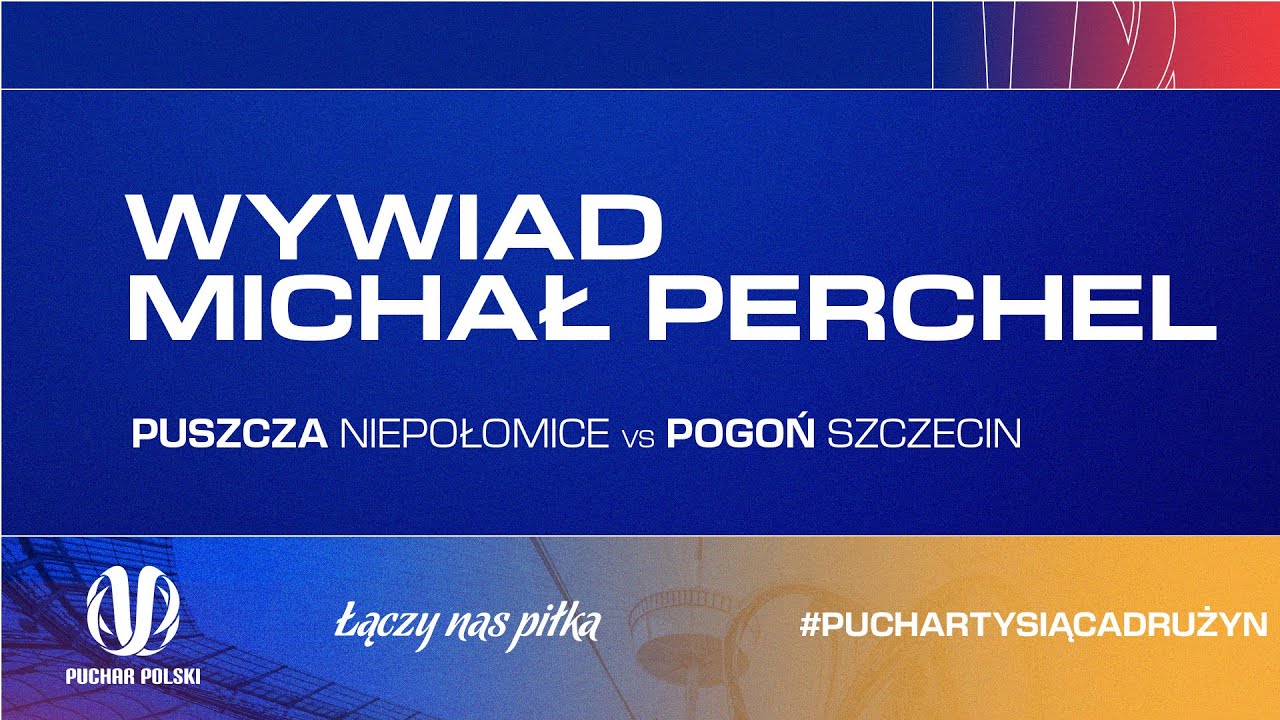 MICHAŁ PERCHEL PO MECZU Z POGONIĄ SZCZECIN | PUSZCZA TV