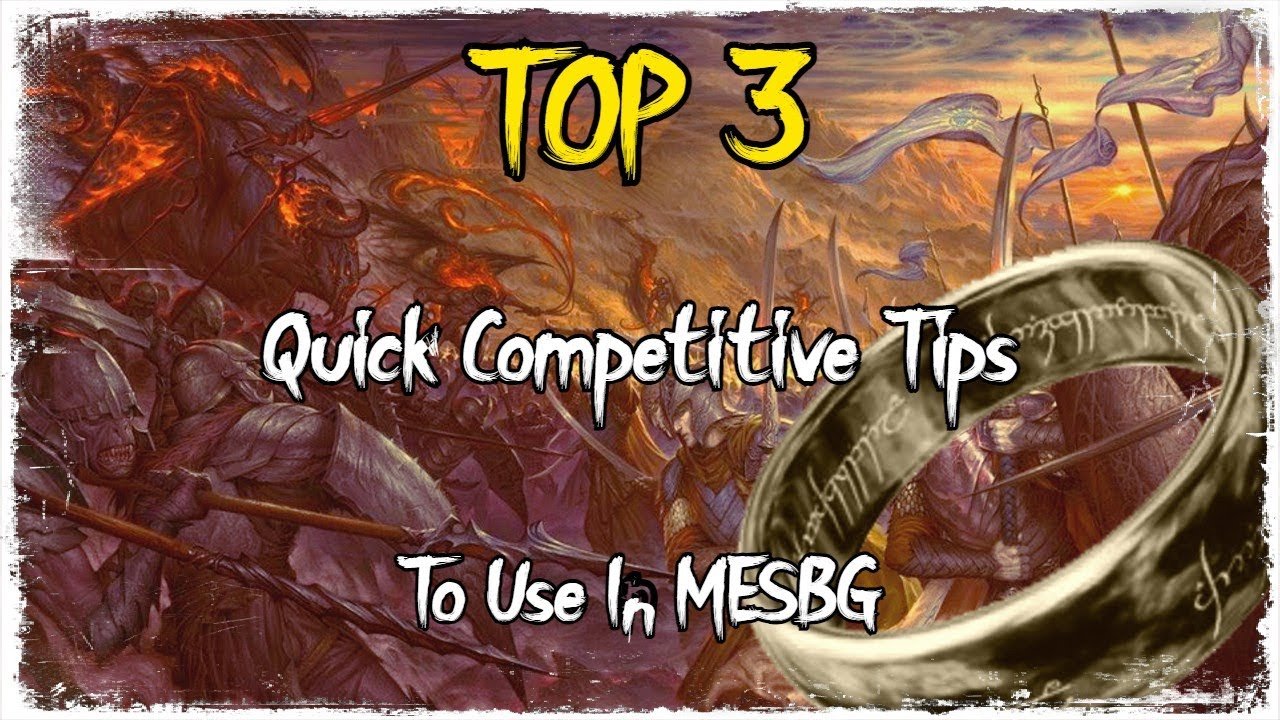 TOP 3 Quick Tips To Use In Competitive Play MESBG 2021!