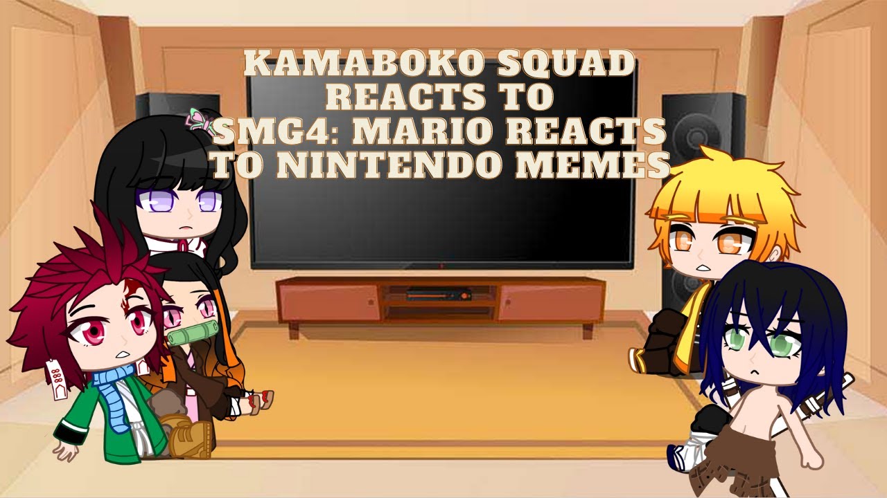Kamaboko Squad reacts to SMG4: Mario reacts to Nintendo Memes | Demon Slayer reacts to SMG4 | KNY