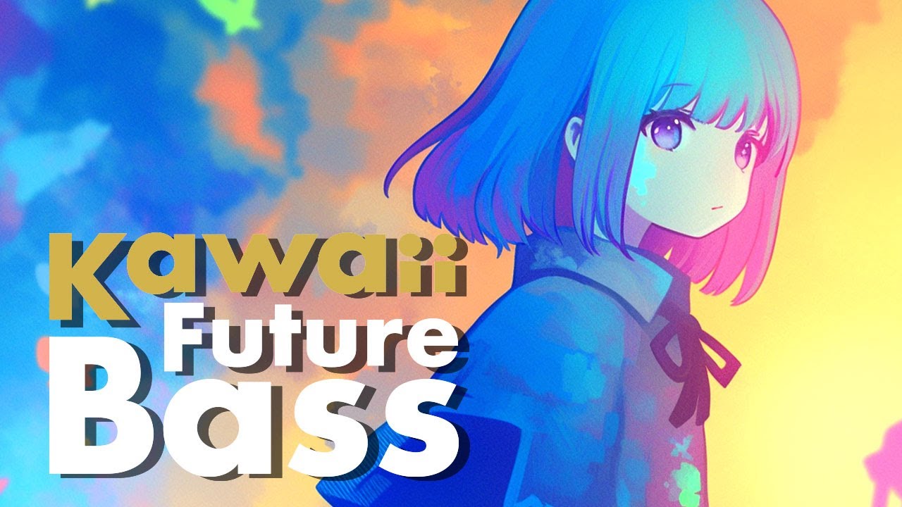 【作業用BGM】Kawaii Future Bass Playlist  vol 017. – 勉強・仕事が捗る！ / Keep Working & Stay Focused!【Work Music】