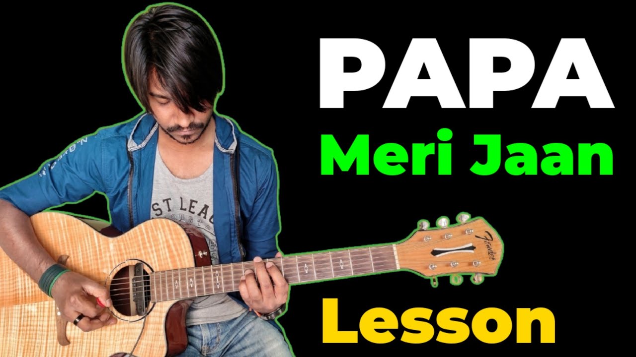 Papa Meri Jaan Guitar Tabs Lesson (1000% Accurate) | Crimson Guitar