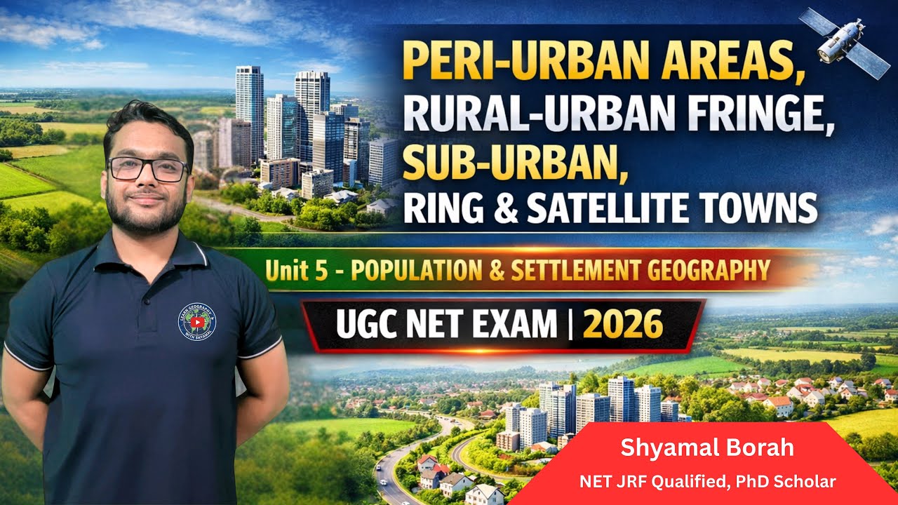 UGC NET Geography| 2026 || Peri-Urban Areas, Rural-Urban Fringe, Suburban, Ring and Satellite Towns 