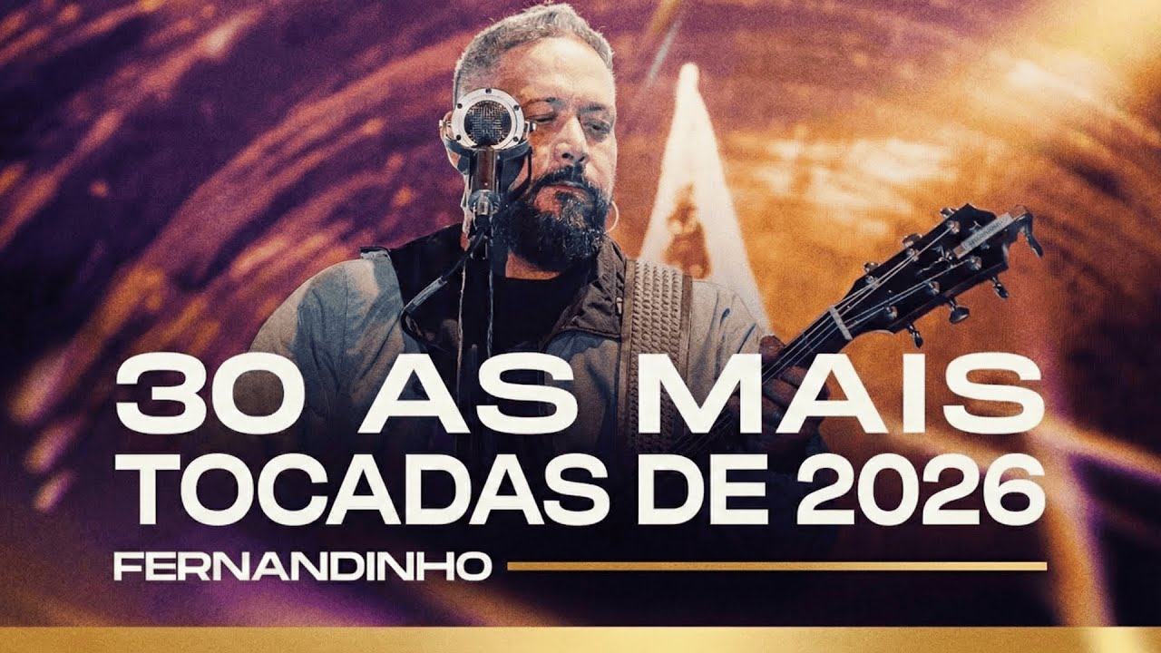 Fernandinho: As Mais Tocadas de 2026 | Seleção Atualizada de Sucessos | Cânticos da Fé