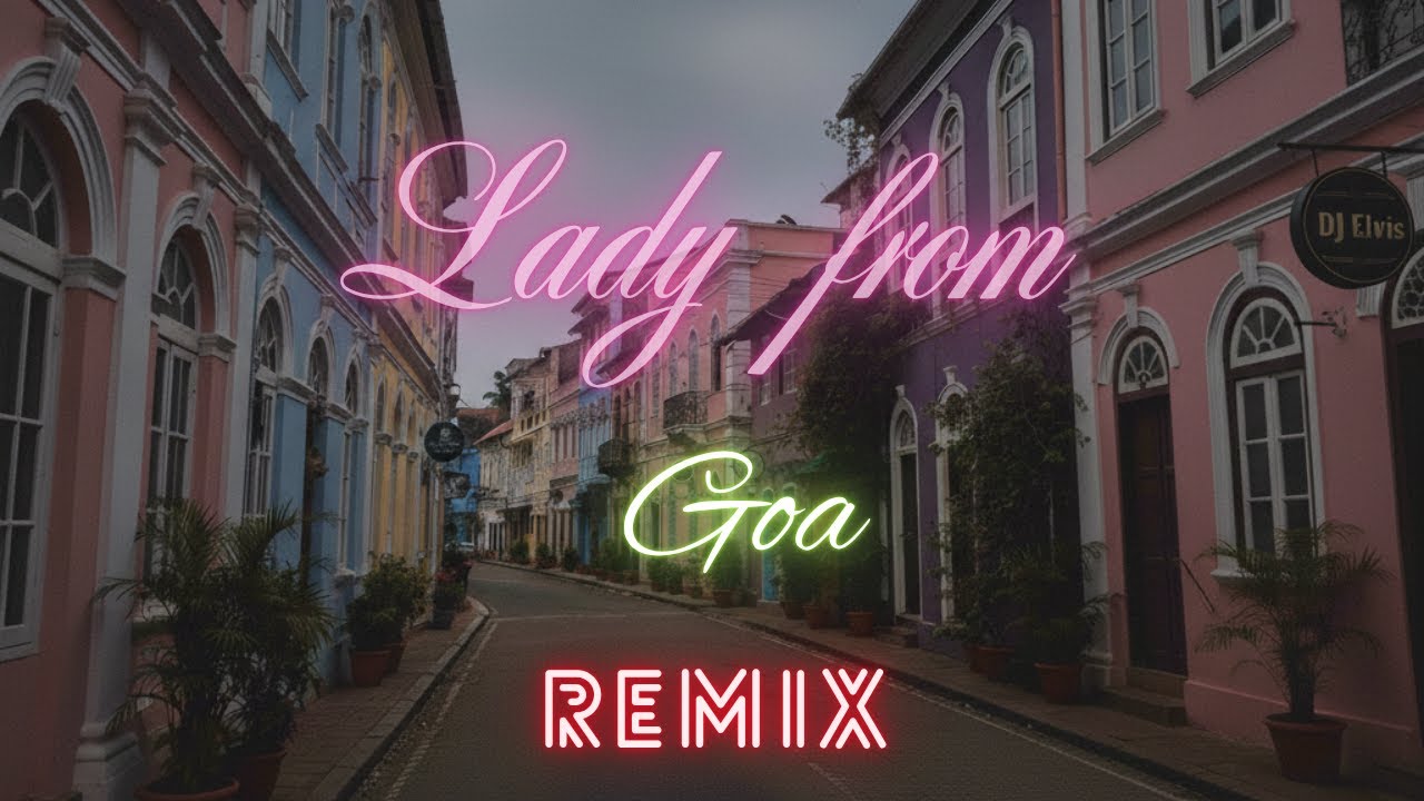 Lady from goa remix (Elvis remix)