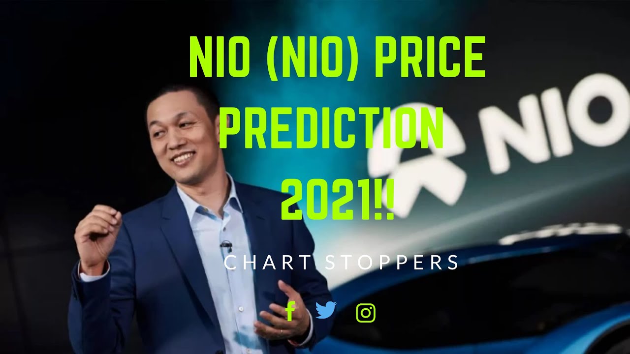 Financial Education : Nio (NIO) Stock Price Prediction (2021) And Chart Analysis