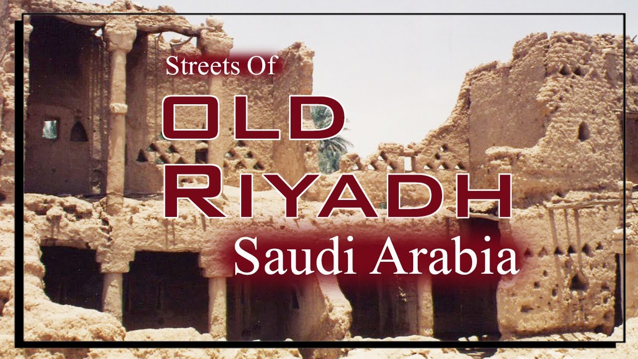STREETS OF OLD RIYADH SAUDI ARABIA II TRAILER II