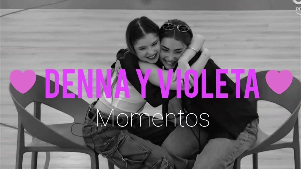 DENNA Y VIOLETA ♥️/ OT 2023 Mejores momentos parte 1