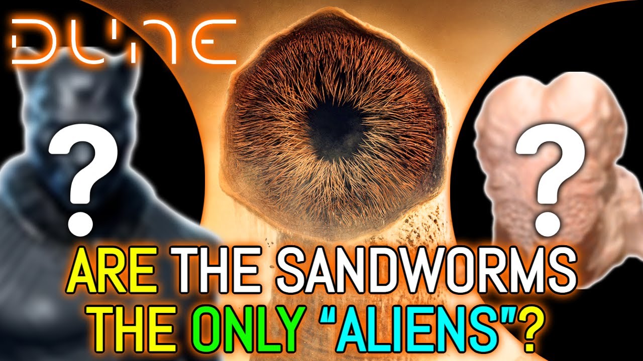 Are The Sandworms The Only &ldquo;Aliens&rdquo; In Dune? Where Did They Come From And Are There Others? Answered
