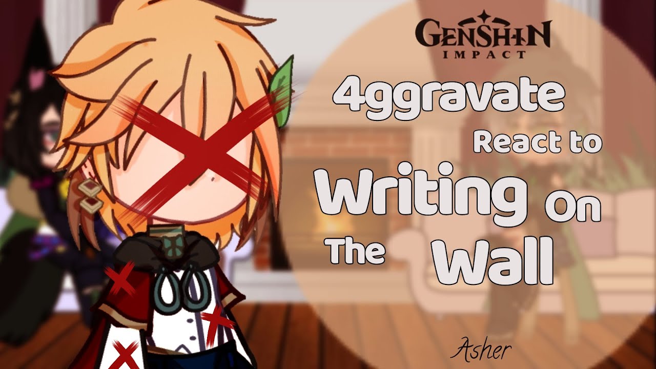 4ggravate React to Writing On The Wall || Video from: Will Stetson || Genshin Impact