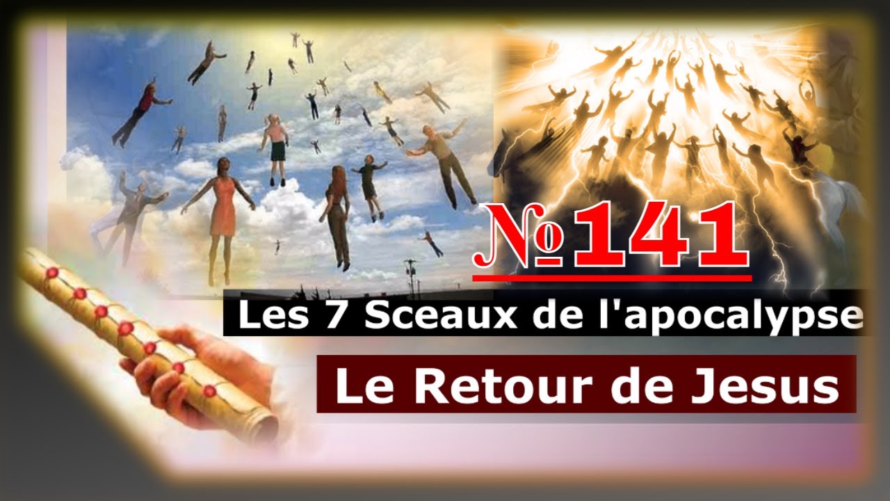 🔥 Les 7 sceaux de l'Apocalypse - Le Retour de Jésus - @Vidéo №141