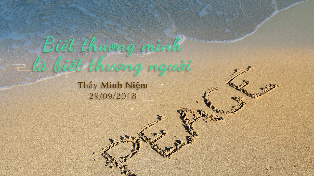 Thầy Minh Niệm | Biết thương mình là biết thương người | 29.09.2018