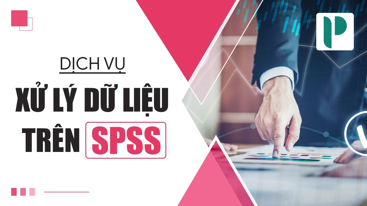 Dịch vụ xử lý, phân tích dữ liệu SPSS từ A - Z!
