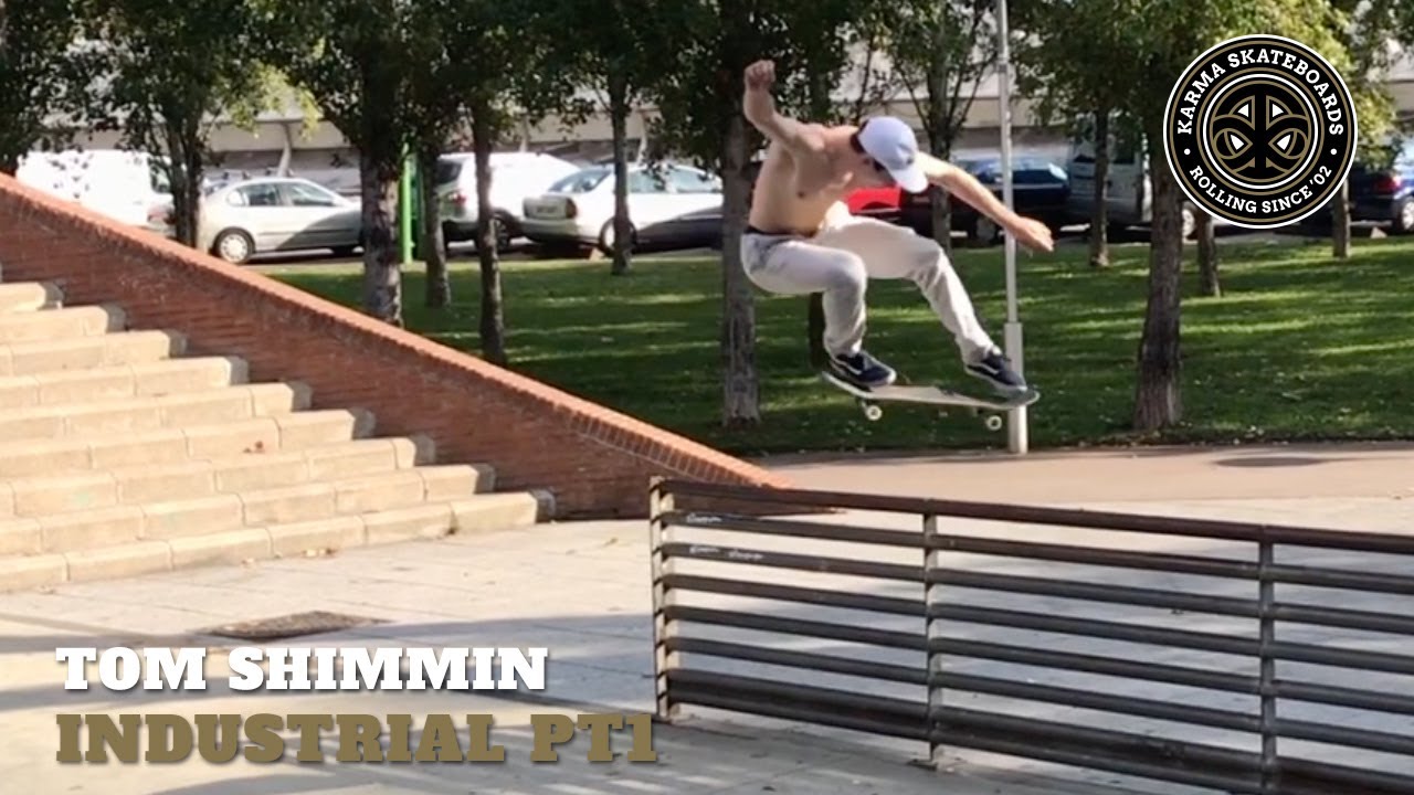 Tom Shimmin - Industrial pt1 - Karma Skateboards