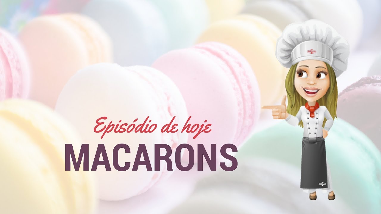Aula Macarons {COMPLETO] Diário de uma Chef
