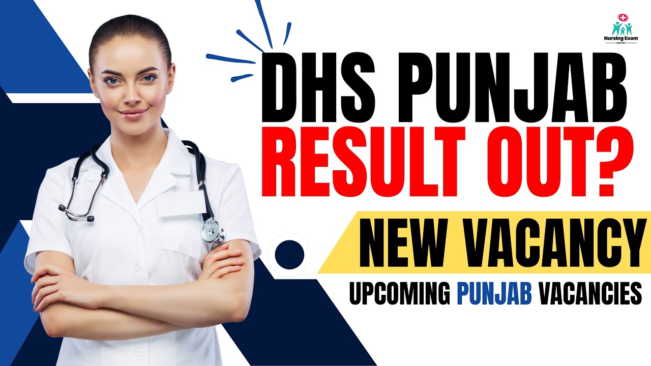 DHS PUNJAB STAFF NURSE EXAM RESULT DATE | DHS PUNJAB STAFF NURSE | PUNJAB NEW STAFF NURSE VACANCY 