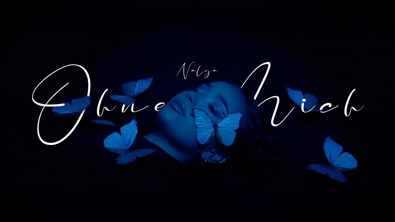 NALYA -  Ohne Mich (Official Video)